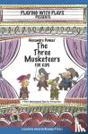 Kelso, Brendan P. - Alexandre Dumas' the Three Musketeers for Kids