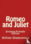 Shakespeare, William - Romeo and Juliet: Dyslexia-Friendly Edition - Dyslexia-friendly Edition