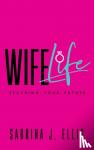 Ellis, Sabrina J - Wife Life