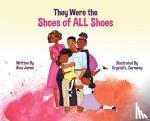 James, Alva, Caraway, Crystal - They Were the Shoes of ALL Shoes