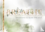 Claire, Ellie - Breathe - Devotions to Quiet the Soul