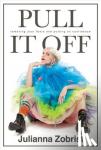 Zobrist, Julianna - Pull It Off