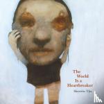 Tjia, Sherwin - The World is a Heartbreaker