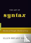 Ellen Bryant Voigt - The Art Of Syntax