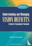 Scheiman, Mitchell - Understanding and Managing Vision Deficits - A Guide for Occupational Therapists