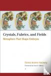 Haraway, Donna Jeanne - Crystals, Fabrics, and Fields