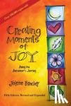 Brackey, Jolene - Creating Moments of Joy Along the Alzheimer's Journey - A Guide for Families and Caregivers