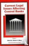 Effros, Robert C. - Current Legal Issues Affecting Central Banks