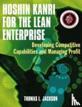 Jackson, Thomas L. (Rona Consulting Group, Mercer Island, Washington, USA) - Hoshin Kanri for the Lean Enterprise