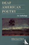 Clark, John Lee - Deaf American Poetry - an Anthology - An Anthology