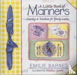 Emilie Barnes, Ann Christian Buchanan - A Little Book of Manners