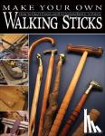 Self, Charles - Make Your Own Walking Sticks