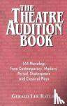 Ratcliff, Gerald lee - Theatre Audition Book - Playing Monologs from Contemporary, Modern, Period, Shakespeare & Classical Plays