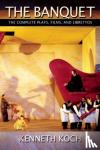 Kenneth Koch - The Banquet - The Complete Plays, Films, and Librettos