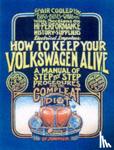Muir, John, Aschwanden, Peter, Gregg, Tosh - How to Keep Your Volkswagen Alive - A Manual of Step-by-Step Procedures for the Compleat Idiot