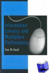 Goad, Tom W. - Information Literacy and Workplace Performance