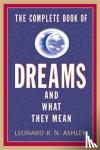 Ashley, Leonard R N - The Complete Book Of Dreams And What They Mean
