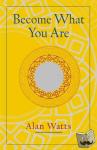 Watts, Alan W. - Become What You Are