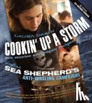 Dakin, Laura - Cookin' Up a Storm - Sea Stories and Recipes from Sea Shepherd's Anti-Whaling Campaigns