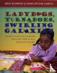 Brad Buhrow, Anne Garcia Upczak - Ladybugs, Tornadoes, and Swirling Galaxies