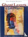 Pasquini-Masopust, Katie - Ghost Layers and Color Washes