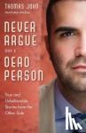 John, Thomas (Thomas John) - Never Argue with a Dead Person