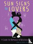 Jackson, Cass (Cass Jackson), Jackson, Janie (Janie Jackson) - Sun Signs for Lovers - A Guide to Romance & Relationships