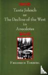 Friedrich Torberg - Tante Jolesch or the Decline of the West in Anecdotes