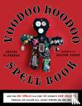 Alvarado, Denise (Denise Alvarado) - Voodoo Hoodoo Spellbook - More Than 200 Spells Plus Over 100 Authentic New Orleans Formulas for Conjure Oils, Sachet Powders and Gris Gris
