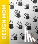 Stanley Blair, Gabrielle - Design Mom - How to Live with Kids: A Room-by-Room Guide