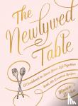Zizka, Maria - The Newlywed Table - A Cookbook to Start Your Life Together