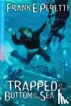 Peretti, Frank E. - Trapped at the Bottom of the Sea