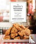 Jasper Alexander - The Hattie's Restaurant Cookbook - Classic Southern and Louisiana Recipes