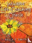 Smith, Kelly T. - Intuitive Life-Coaching Oracle