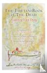Padmasambhava, Lingpa, Karma - The Tibetan Book of the Dead - Awakening Upon Dying
