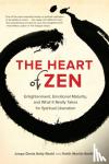 Jun Po Denis Kelly, Keith Martin-Smith - The Heart Of Zen - Enlightenment, Emotional Maturity, and What It Really Takes for Spiritual Liberation