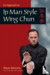 Belonoha, Wayne - An Approach to Ip Man Style Wing Chun
