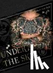  - Under The Skin - Tattoo Culture and Style