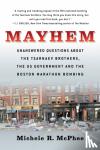 McPhee, Michele R. - Mayhem - Unanswered Questions about the Tsarnaev Brothers, the US government and the Boston Marathon Bombing