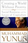 Yunus, Muhammad - Creating a World Without Poverty - Social Business and the Future of Capitalism