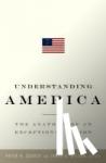 Wilson, James, Schuck, Peter - Understanding America - The Anatomy of an Exceptional Nation