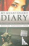 Khan, Mahvish - My Guantanamo Diary - The Detainees and the Stories They Told Me