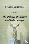 Scruton, Roger - Politics of Culture Other Essays