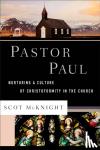 Mcknight, Scot - Pastor Paul - Nurturing a Culture of Christoformity in the Church