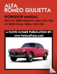 Clymer, Floyd - ALFA ROMEO 750 & 101 SERIES GIULIETTA 1300cc (1955-1964) & 101 SERIES GIULIA 1600cc (1962-1965) WORKSHOP MANUAL