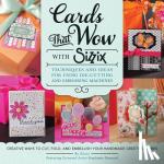 Barnard, Stephanie - Cards That Wow with Sizzix - Techniques and Ideas for Using Die-Cutting and Embossing Machines