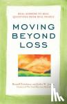 Friedman, Russell, James, John W. - Moving Beyond Loss - Real Answers to Real Questions from Real People-Featuring the Proven Actions of The Grief Recovery Method