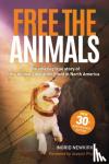 Newkirk, Ingrid (Ingrid Newkirk) - Free the Animals - 30th Anniversary Edition