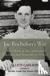 Carlson, Elliot - Joe Rochefort's War - The Odyssey of the Codebreaker Who Outwitted Yamamoto at Midway