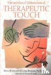 Kunz, Dora van Gelder, Krieger, Dolores - The Spiritual Dimension of Therapeutic Touch